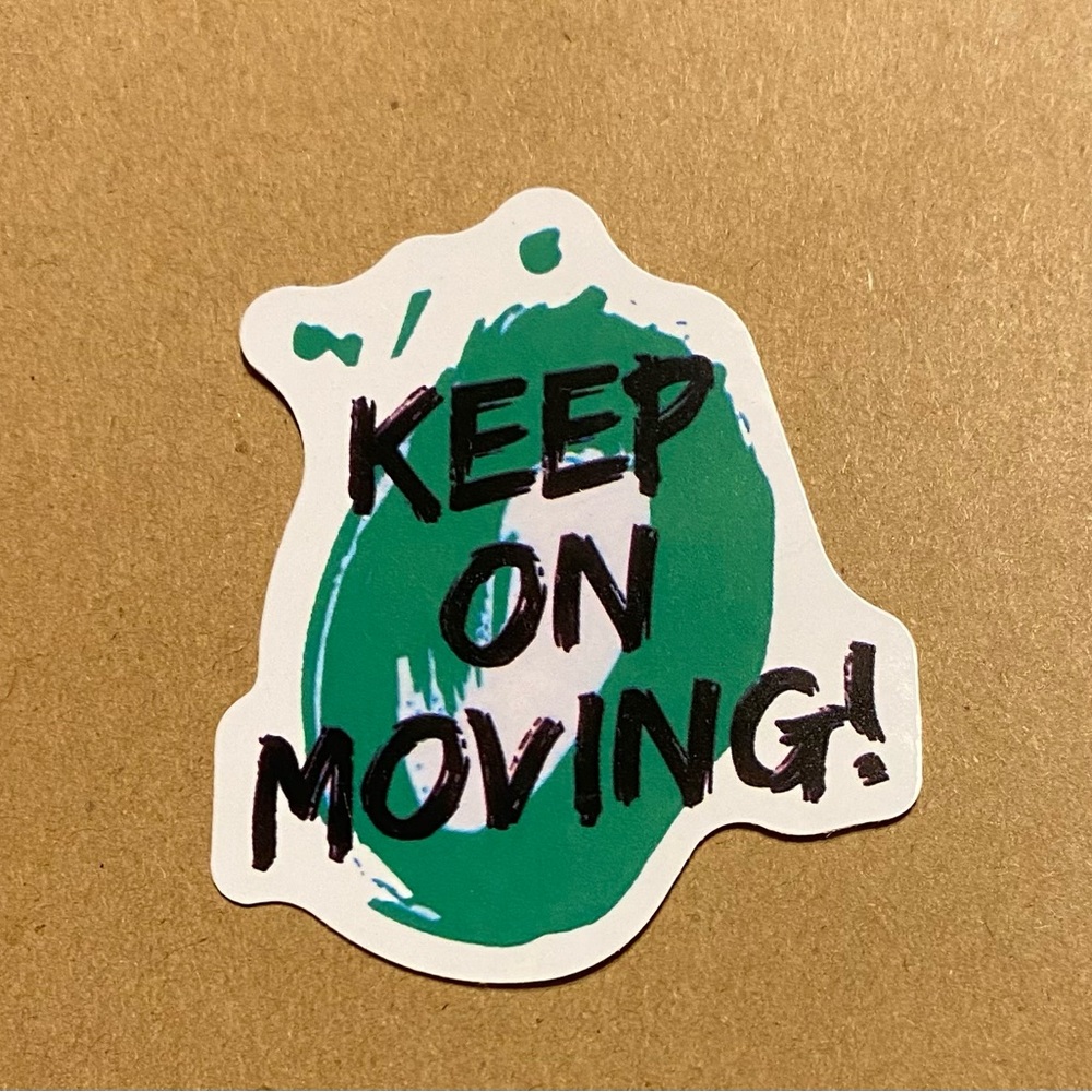 🌈20/$12🌈 Keep On Moving Sticker